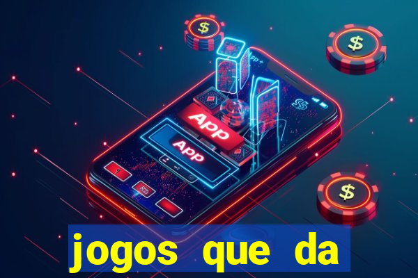 jogos que da dinheiro de verdade sem depositar